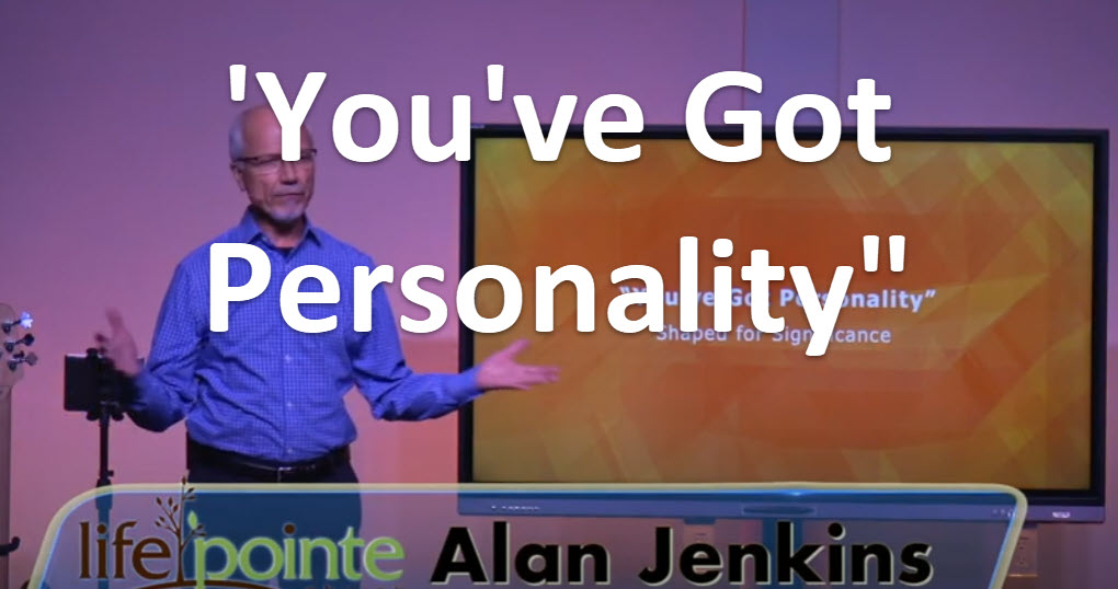 “You’ve Got Personality” – Life Pointe Church