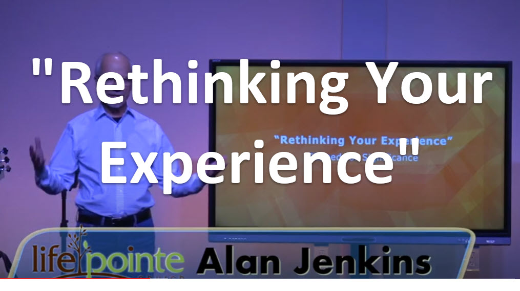 “Rethinking Your Experience” – Life Pointe Church Online