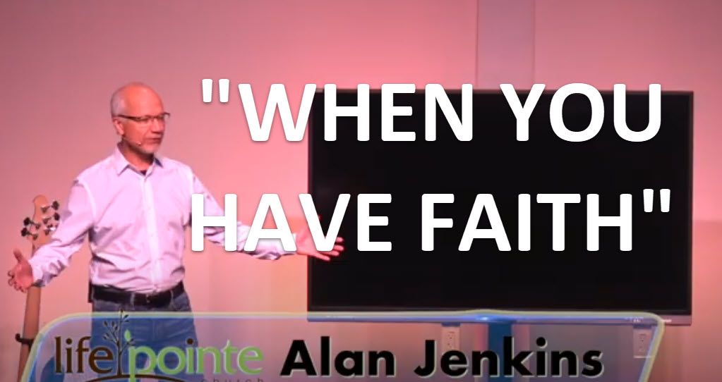“WHEN YOU HAVE FAITH” -Life Pointe Church Online
