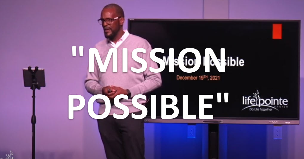 “MISSION POSSIBLE” – Life Pointe Church Online