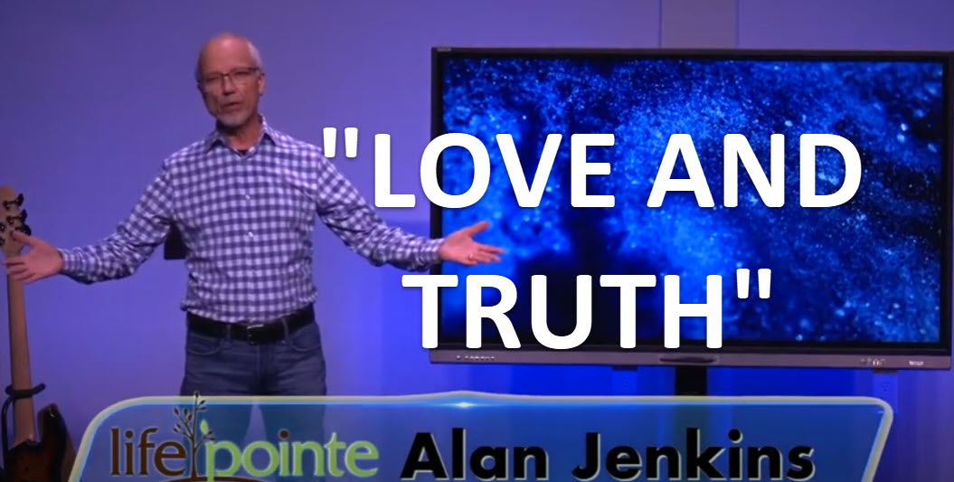 “LOVE AND TRUTH” -Life Pointe Church Online