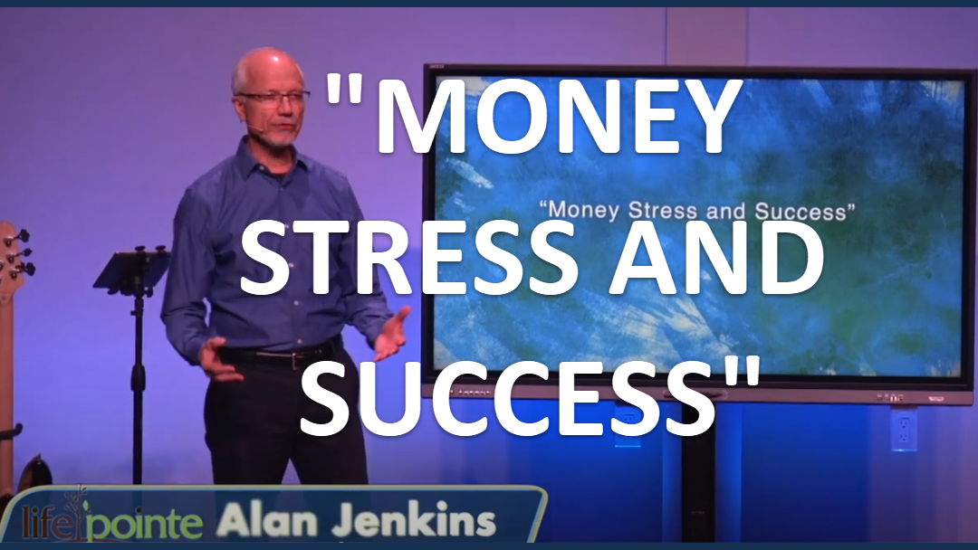 “MONEY STRESS AND SUCCESS” – Life Pointe Church Online