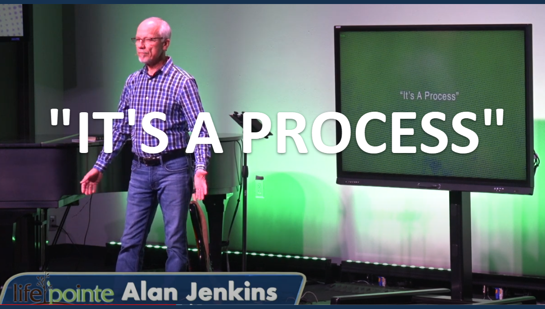 “IT’S A PROCESS” – Life Pointe Church Online