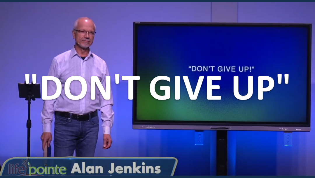 “DON’T GIVE UP” Life Pointe Church Online