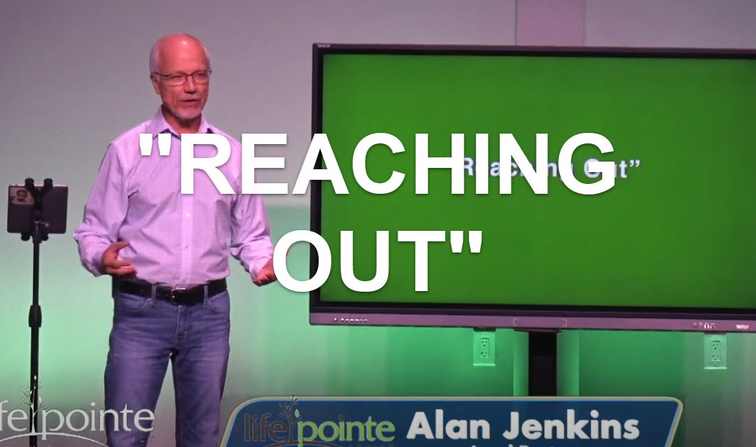 “REACHING OUT” – Life Pointe Church Online