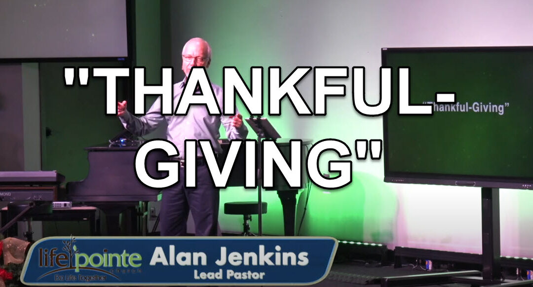 THANKFUL-GIVING” – Life Pointe Church Online