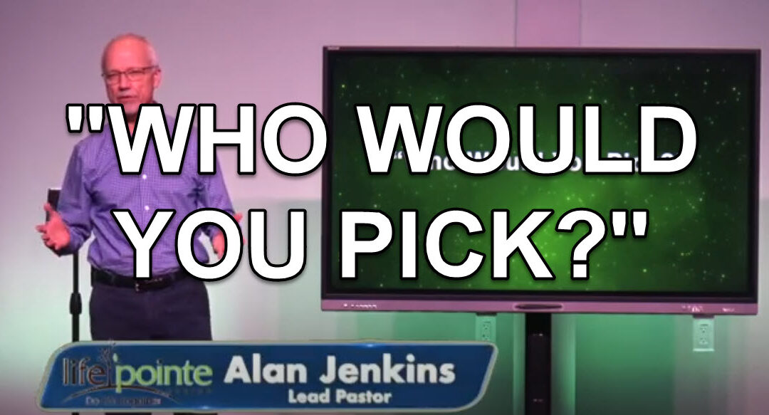 “WHO WOULD YOU PICK?” – Life Pointe Church Online
