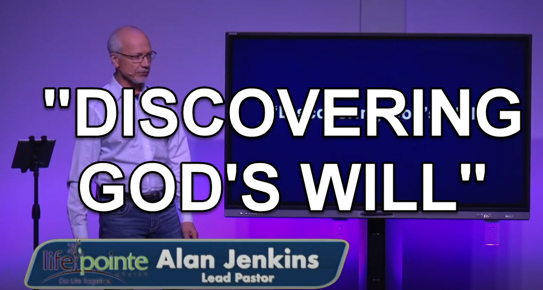 “DISCOVERING GOD’S WILL” – Life Pointe Church Online