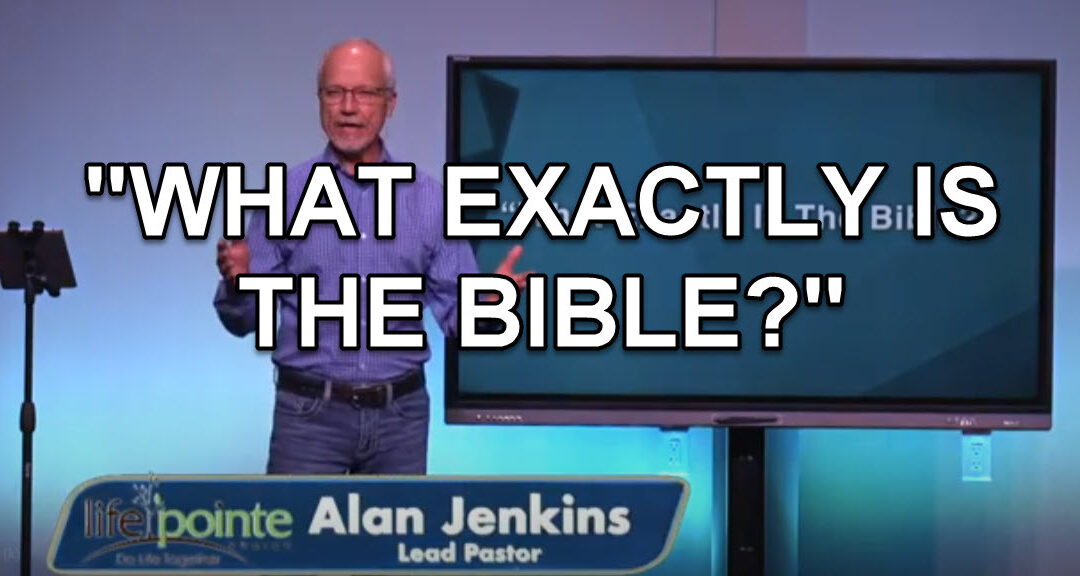 “WHAT EXACTLY IS THE BIBLE?” – Life Pointe Church Online
